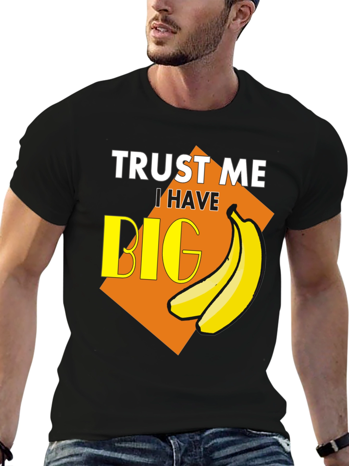 Trust Me I Have Big Bananas T-Shirt