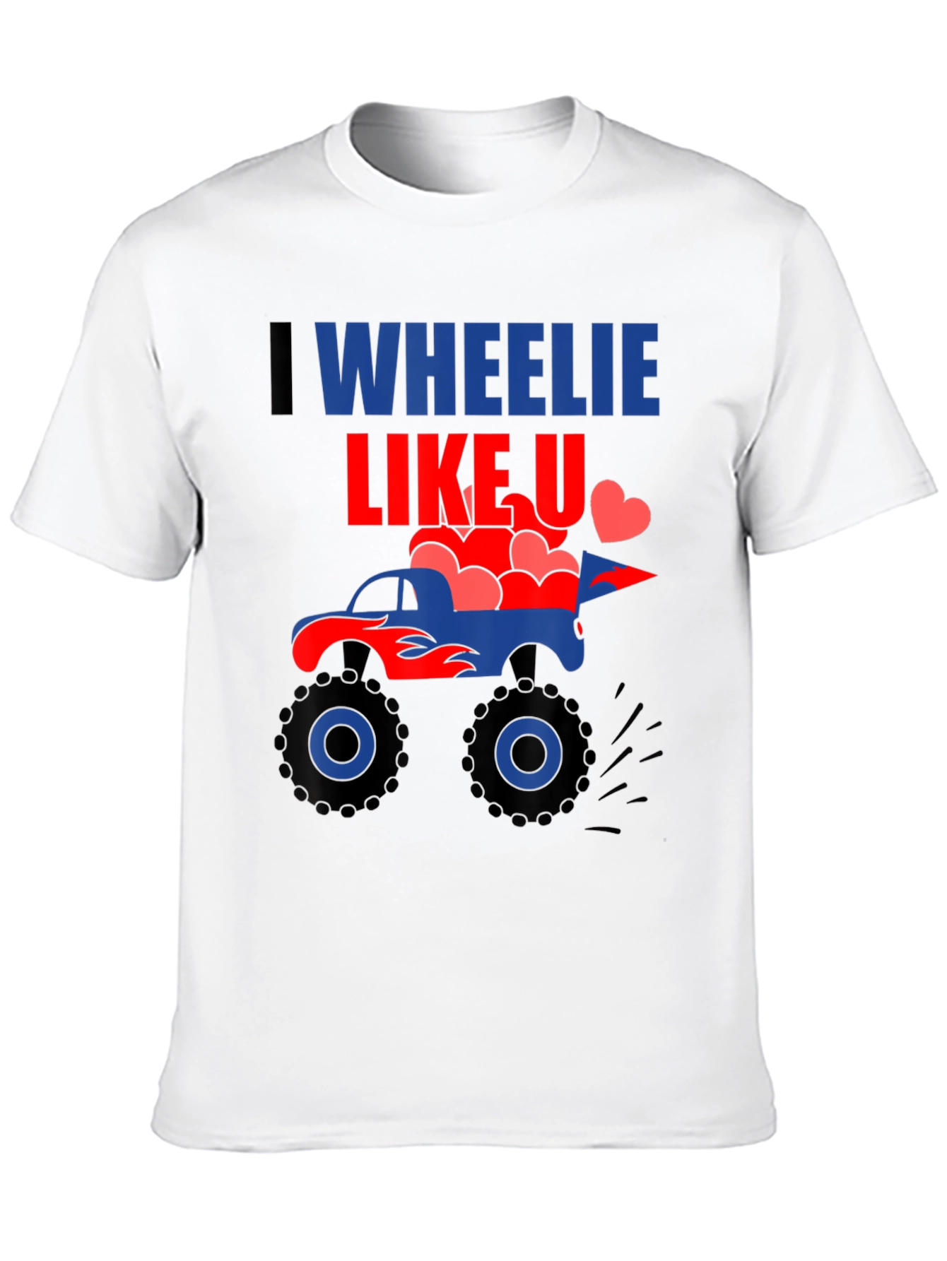 I Wheelie Like U Monster Truck Graphic Tee