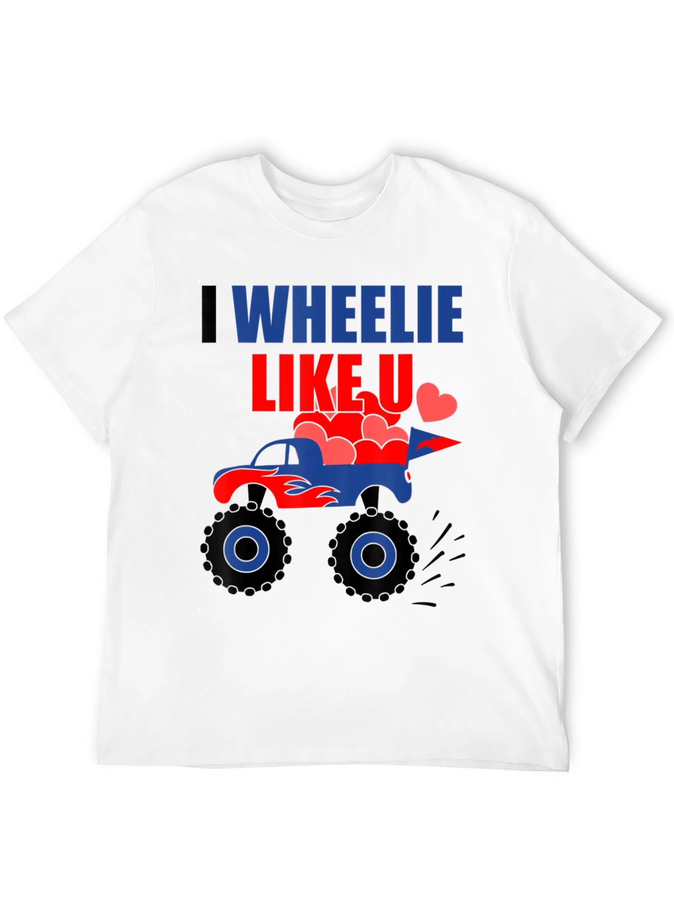 I Wheelie Like U Monster Truck Graphic Tee