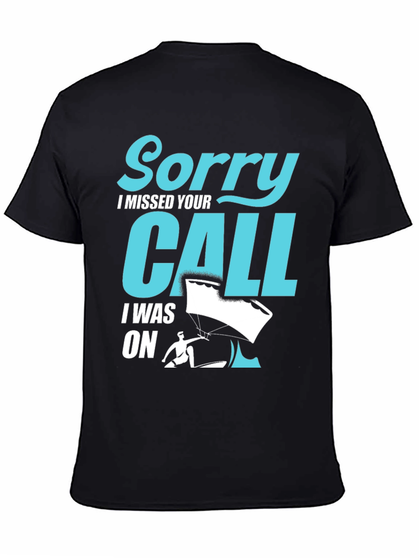 Sorry I Missed Your Call Paragliding T-Shirt