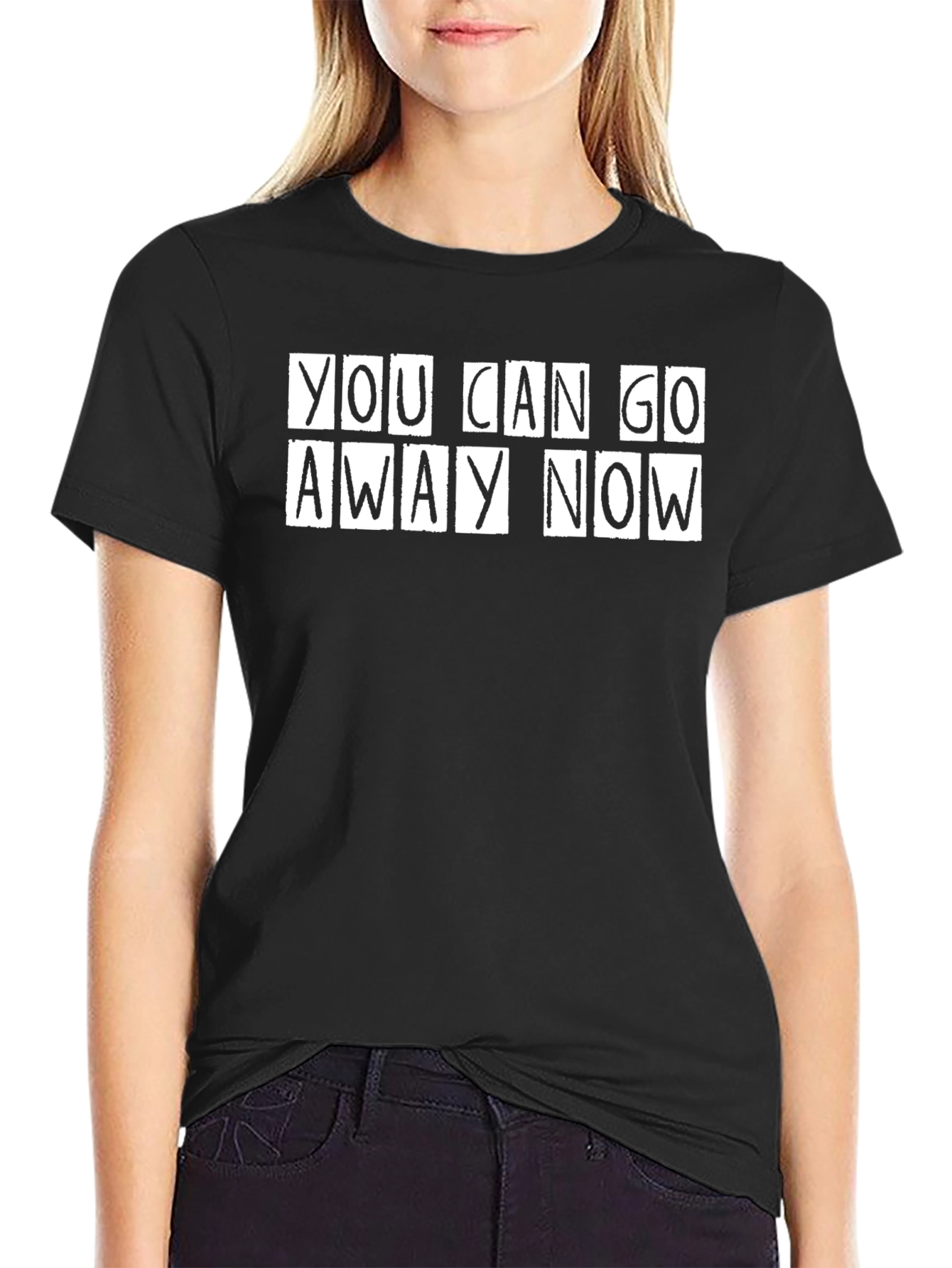 You Can Go Away Now Graphic Tee
