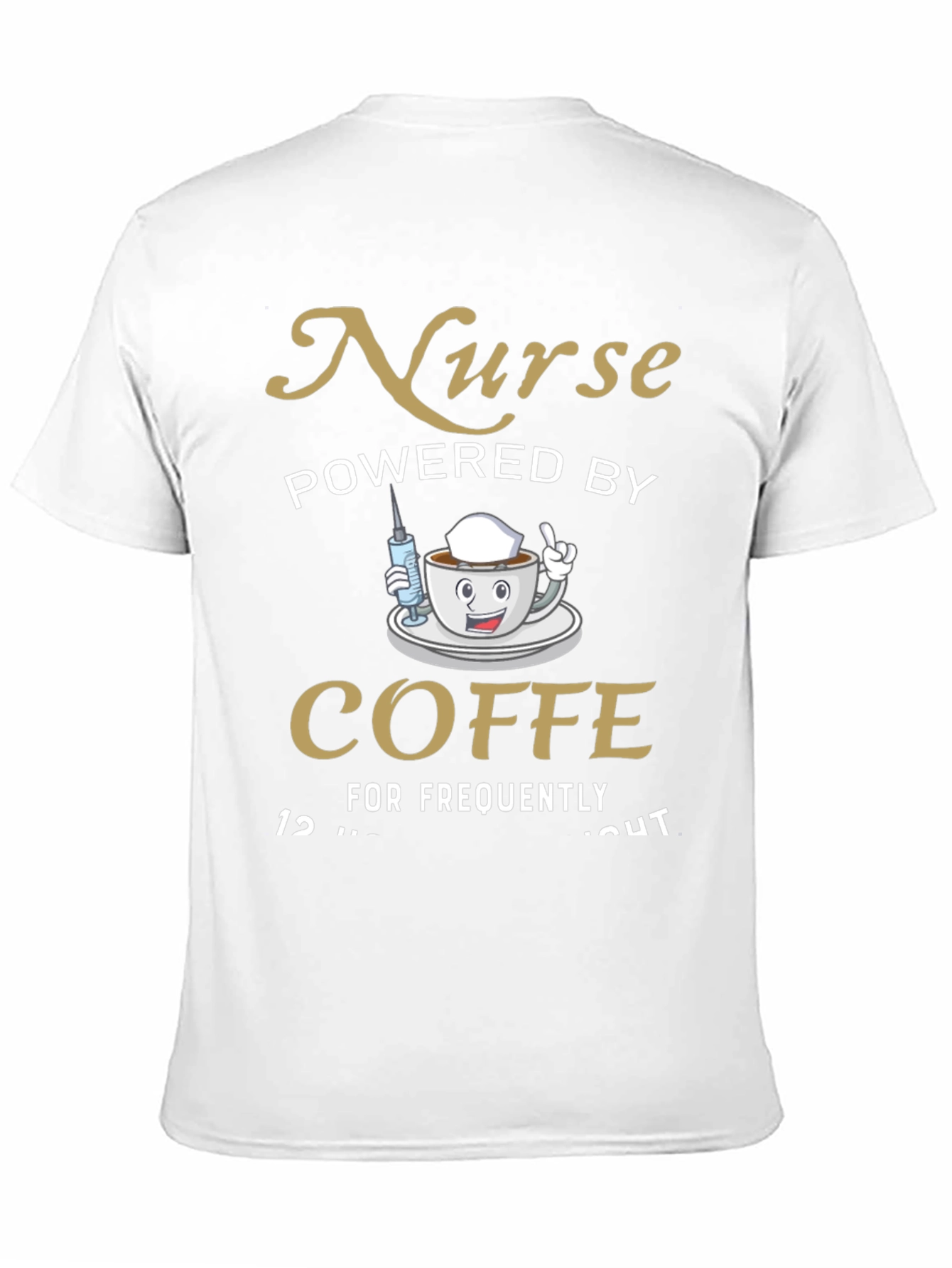 Nurse Powered By Coffee T-Shirt