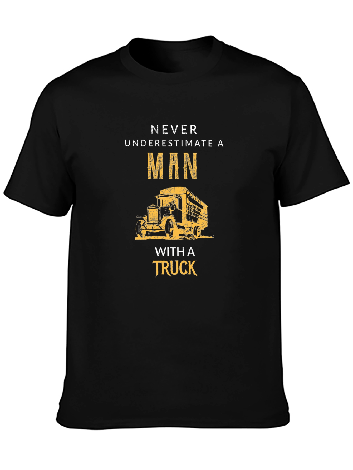 Never Underestimate a Man With a Truck T-Shirt
