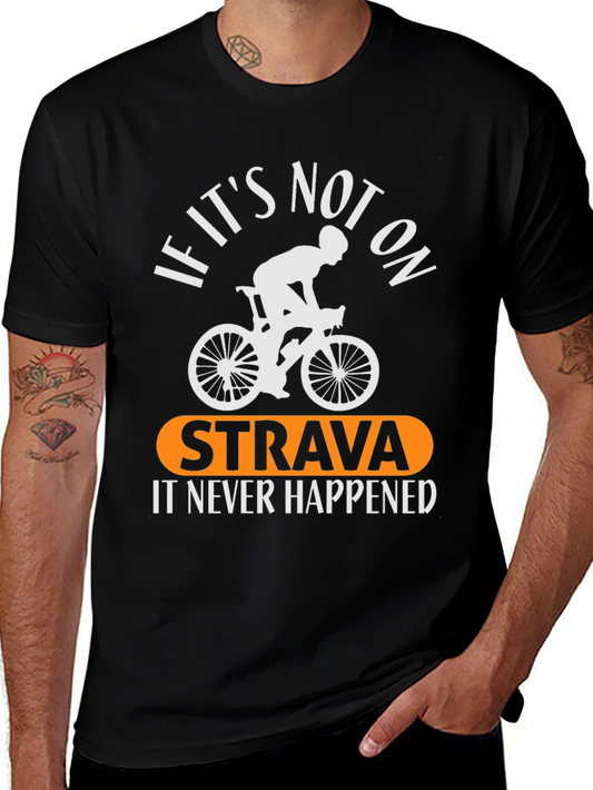 Strava Cycling T-Shirt - If Its Not On Graphic Tee