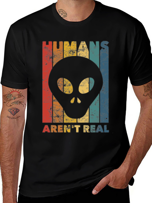 Humans Arent Real Alien Graphic Tee