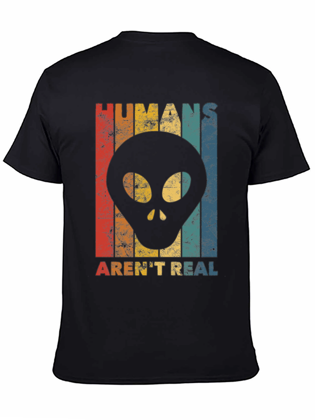 Humans Arent Real Alien Graphic Tee