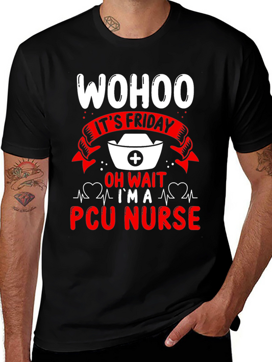 Wohoo Its Friday PCU Nurse T-Shirt