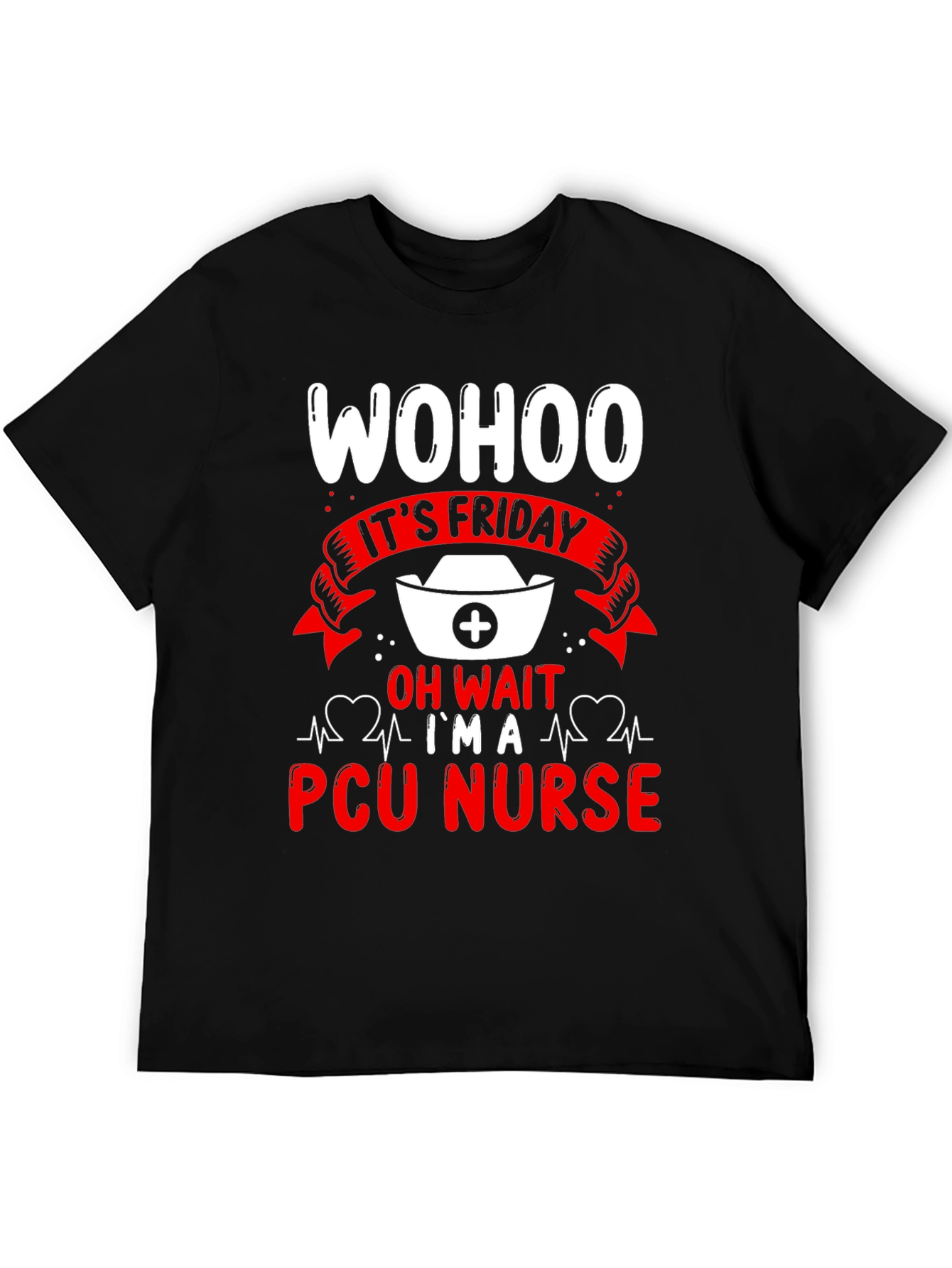 Wohoo Its Friday PCU Nurse T-Shirt