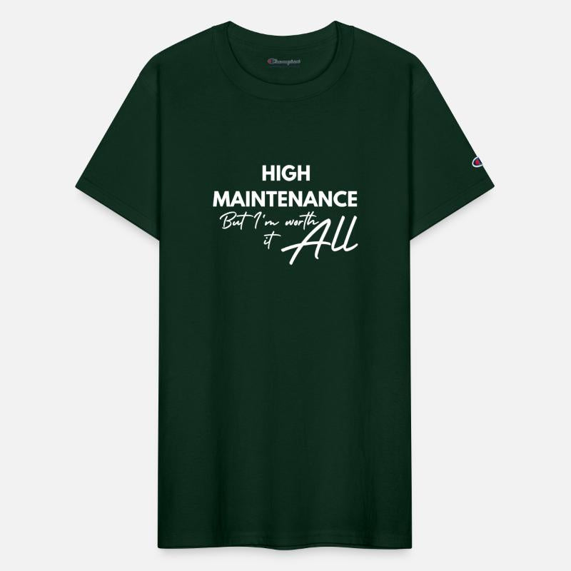 High Maintenance But I'm Worth It