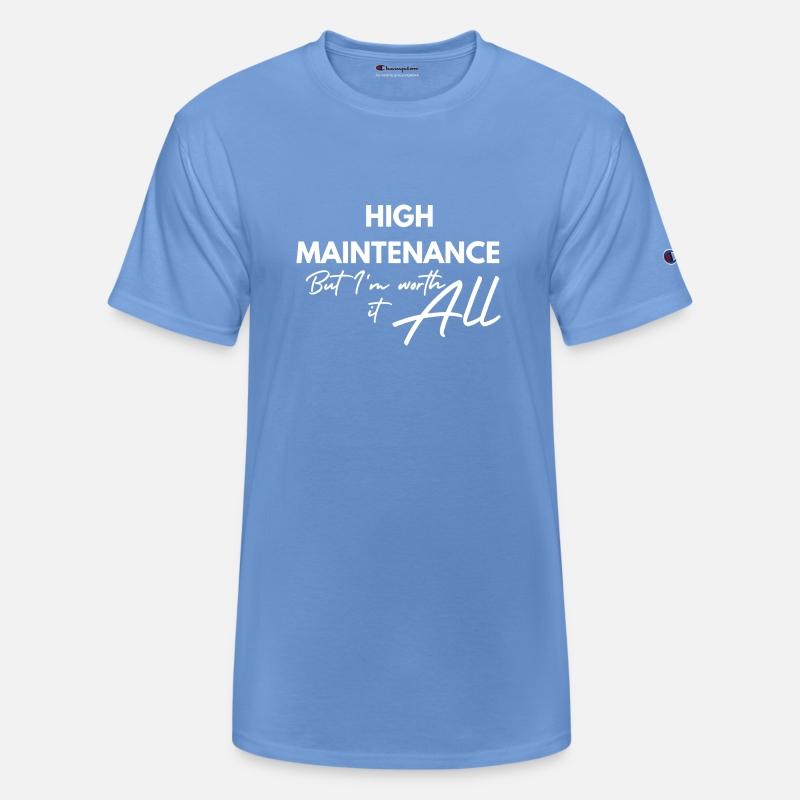 High Maintenance But I'm Worth It