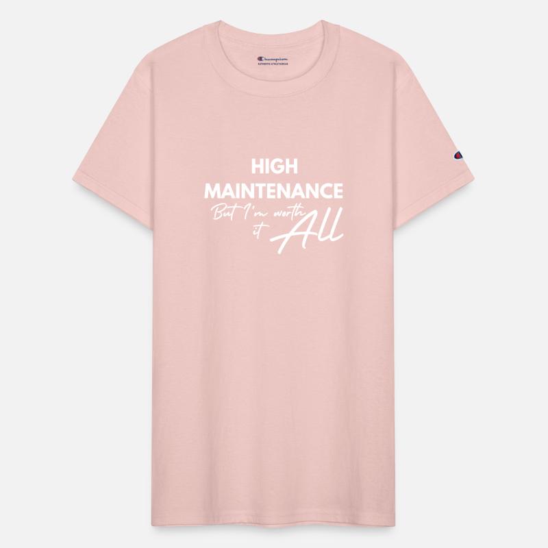 High Maintenance But I'm Worth It