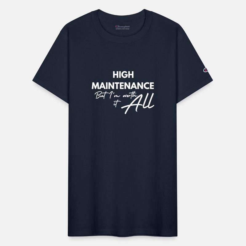 High Maintenance But I'm Worth It