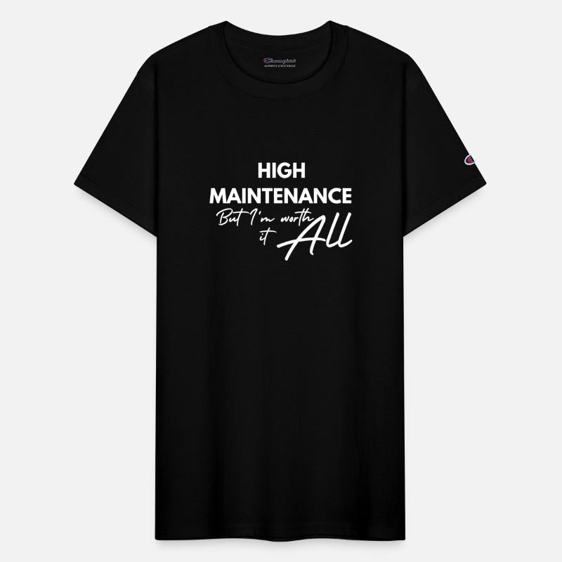 High Maintenance But I'm Worth It