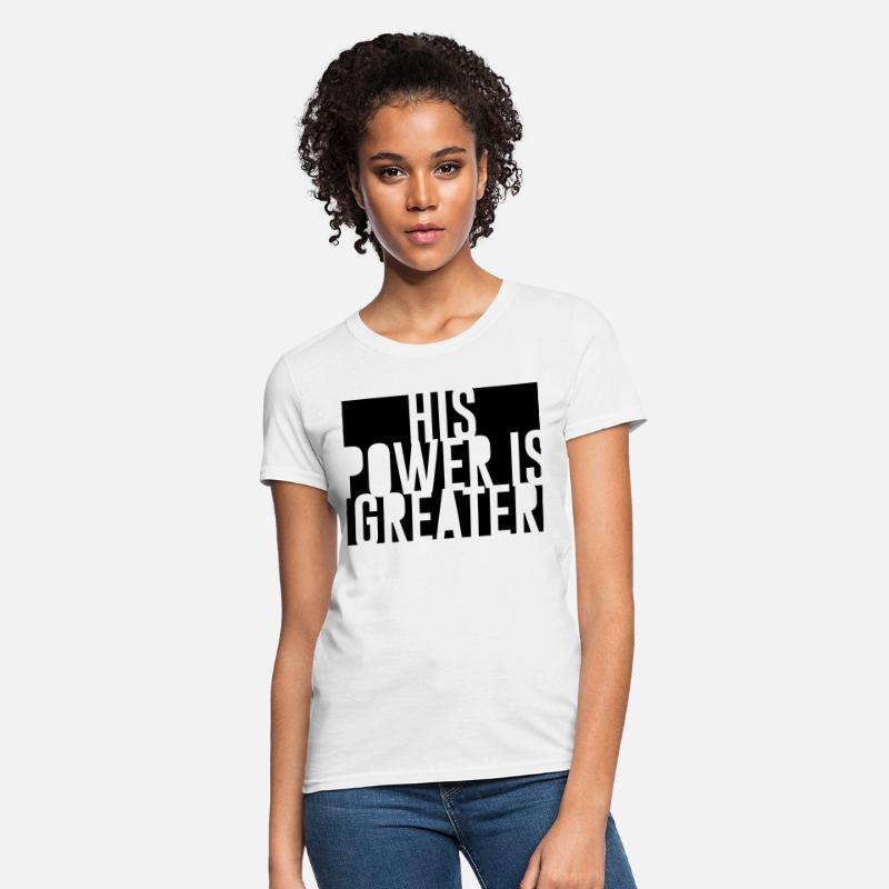 His Power Is Greater Christian T-Shirt |