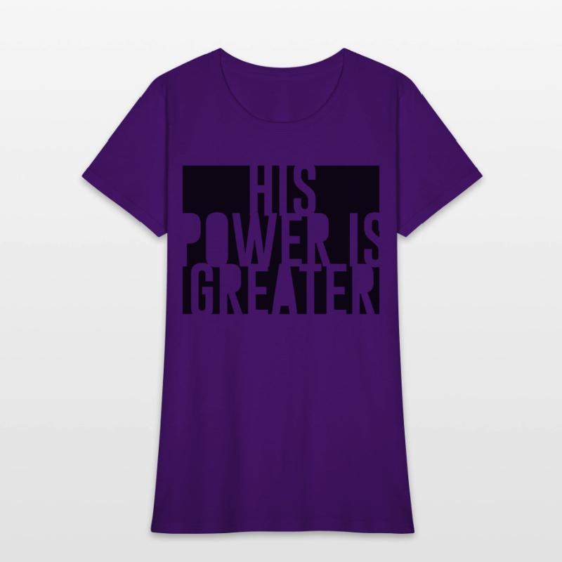 His Power Is Greater Christian T-Shirt |