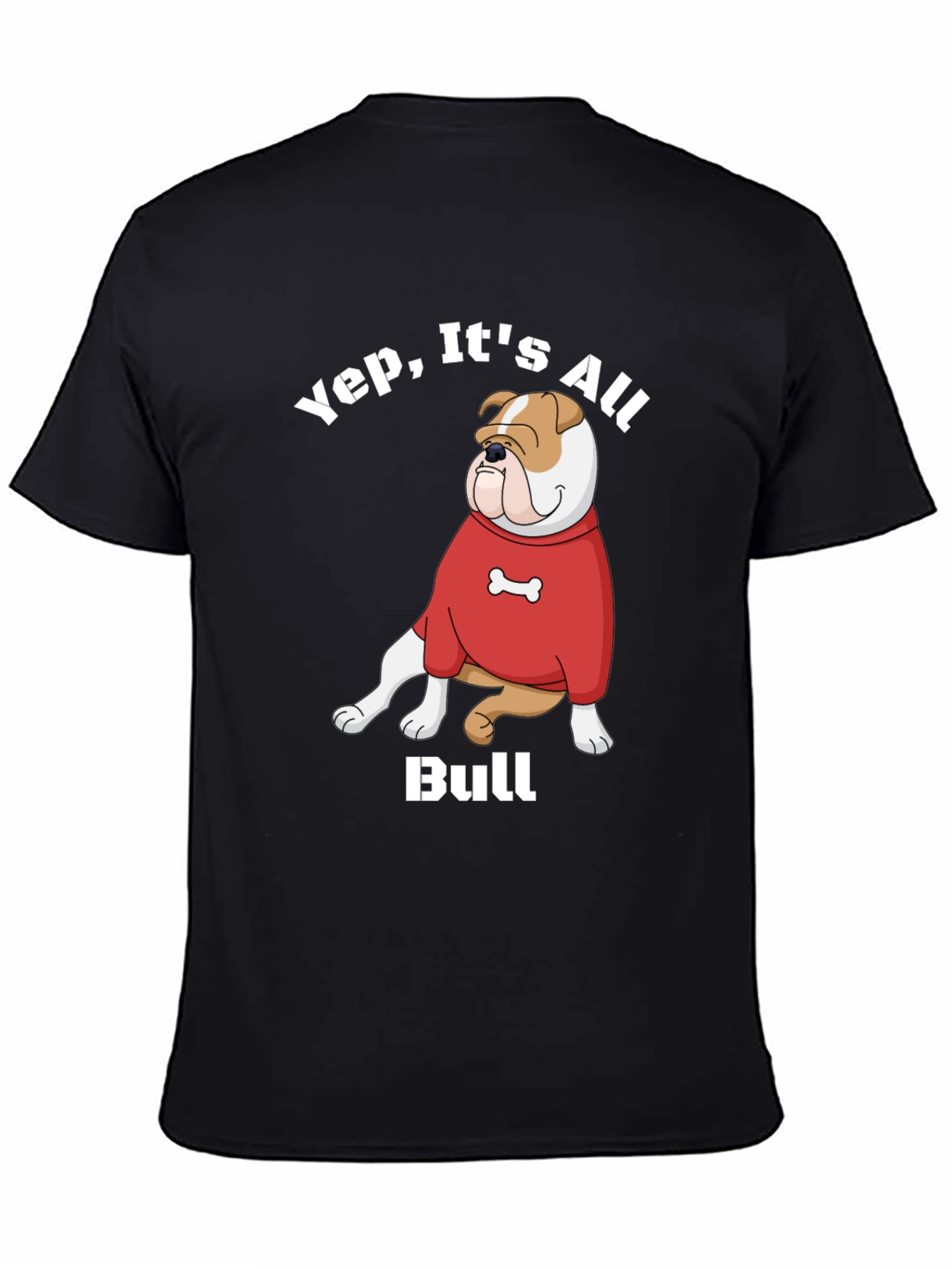 Yep Its All Bull T-Shirt Bulldog Cartoon Red Sweater