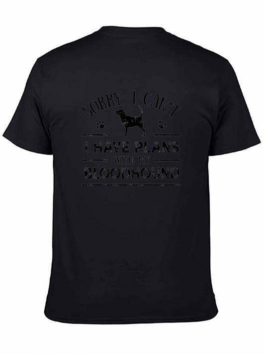 Sorry I Can’t I Have Plans With My Bloodhound T-Shirt – Funny Dog Lover Tee
