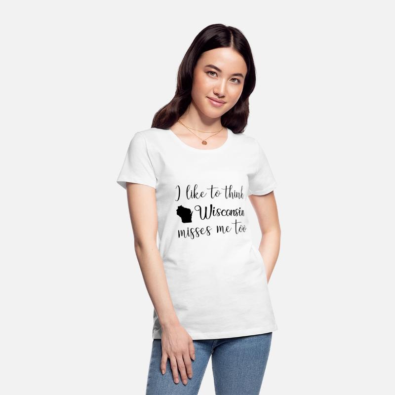 i like to think wisconsin misses me too america