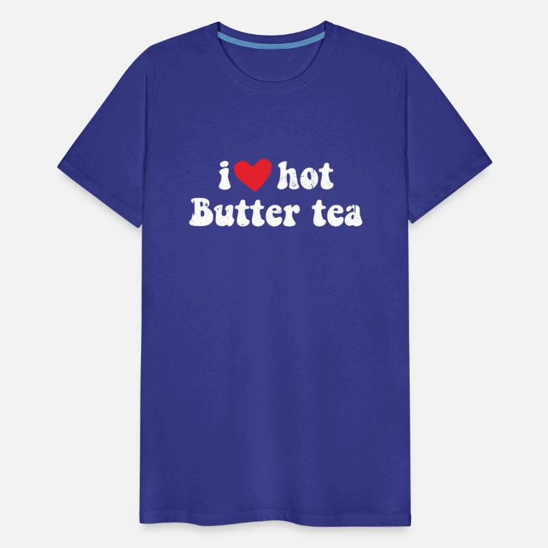I Love Hot Butter Tea
