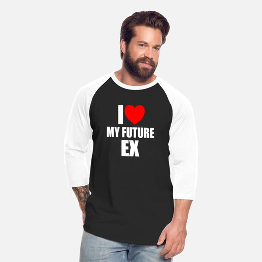 I Love My Future Ex - Funny and Sarcastic Relation