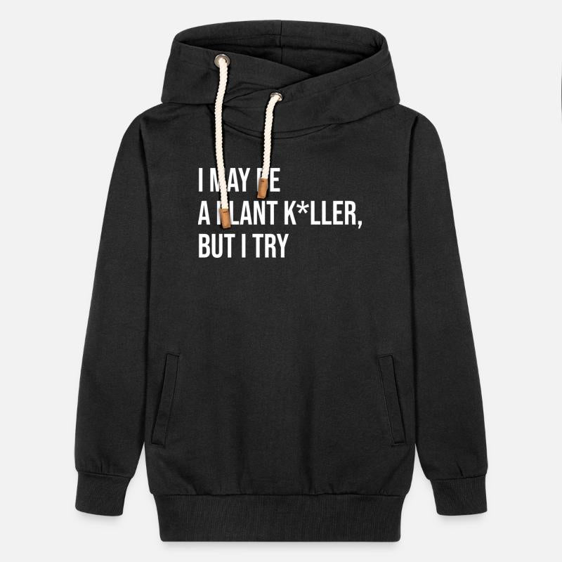 I May Be A Plant Kller, But I Try