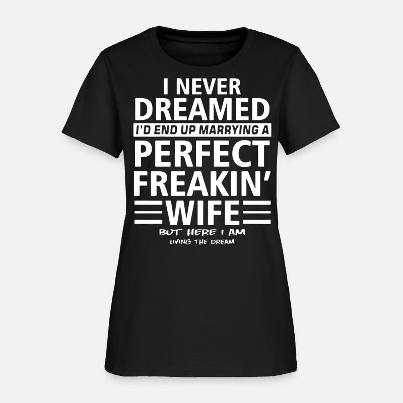 i never dreamed i d end up marrying a perfect frea