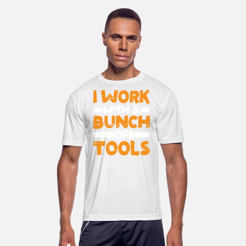 I Work With A Bunch Of Tools 7