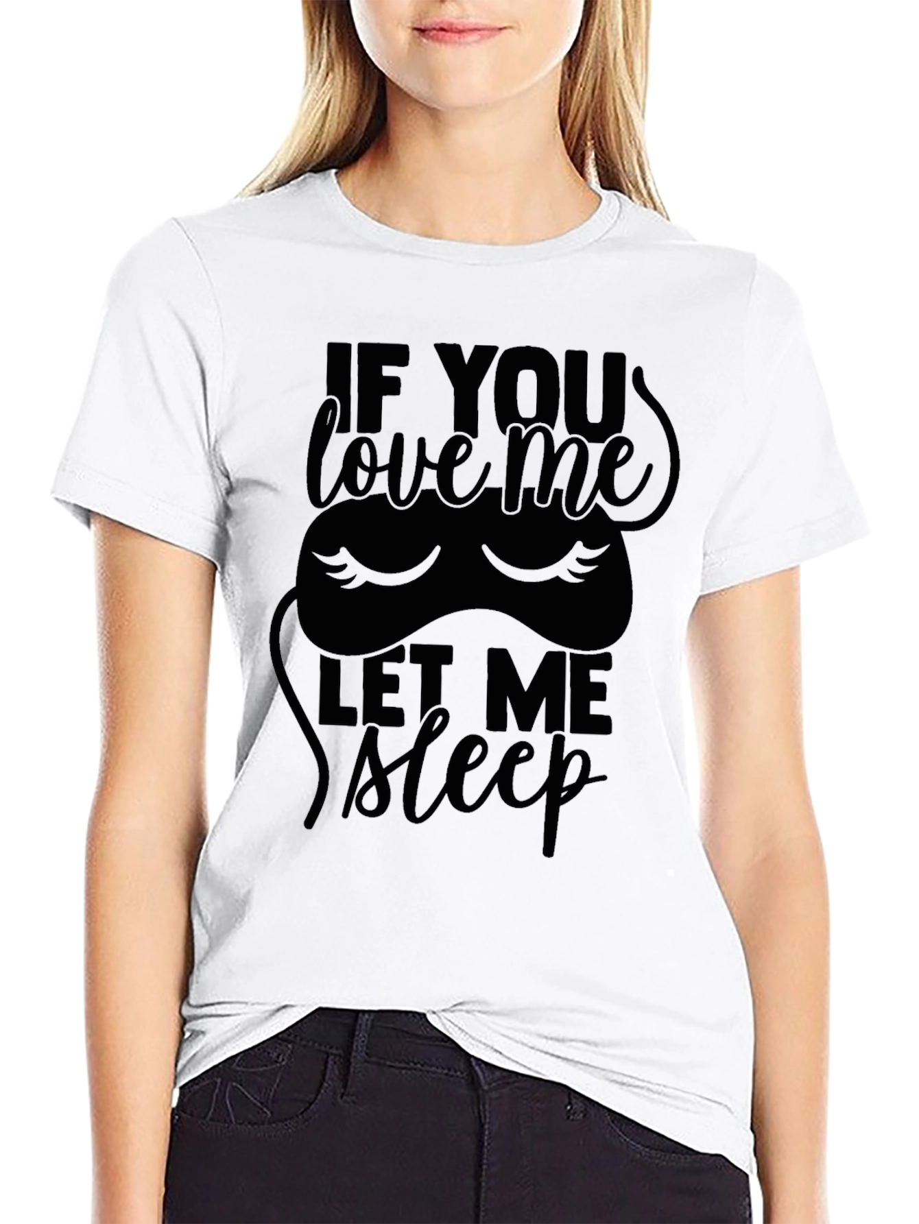 If You Love Me Let Me Sleep T-Shirt