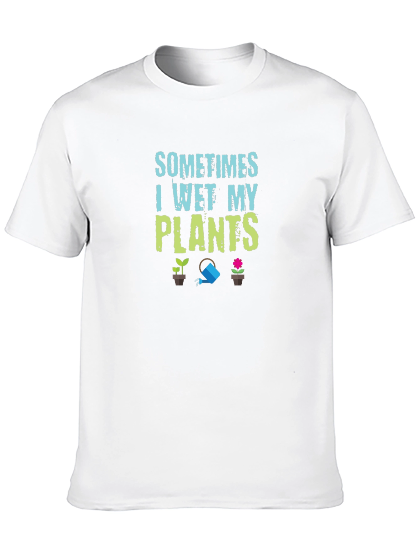 Sometimes I Wet My Plants Graphic Tee