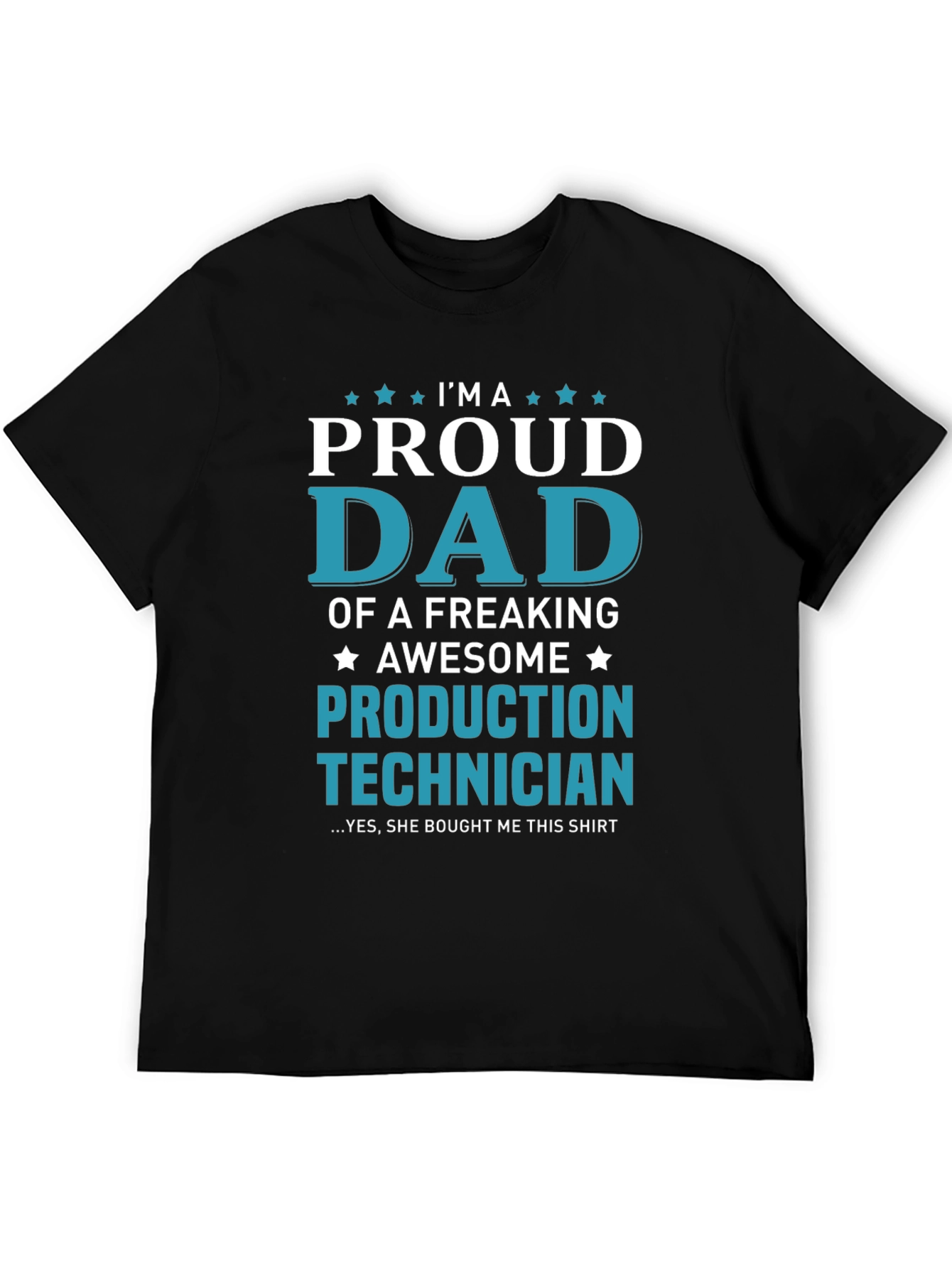 Proud Dad Production Technician Graphic T-Shirt