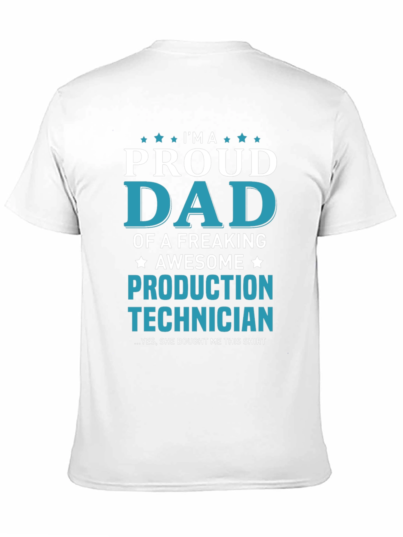 Proud Dad Production Technician Graphic T-Shirt