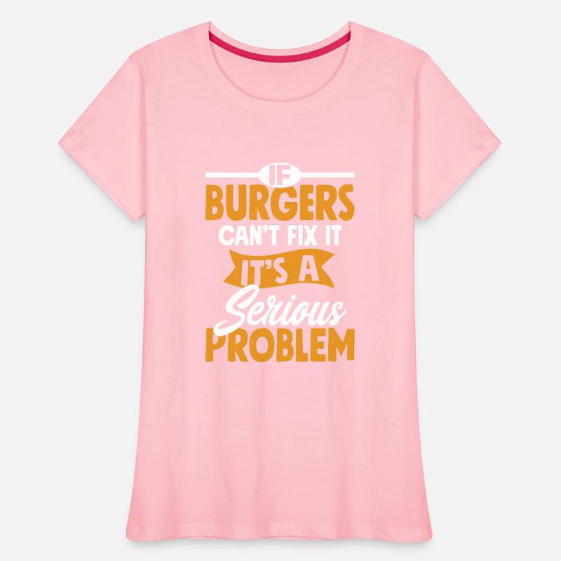 If Burgers Can’t Fix It, It’s A Serious Problem Me