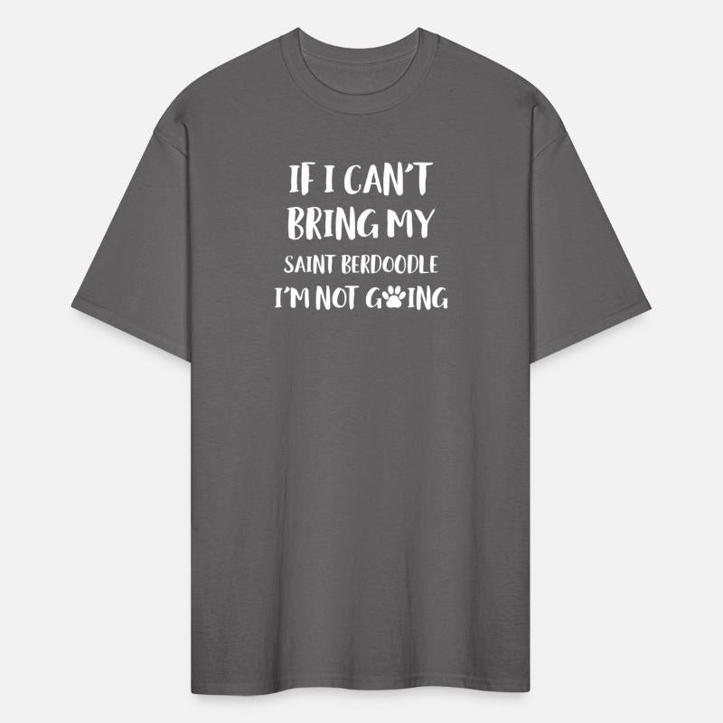 If I Can'T Bring My Saint Berdoodle I'M Not Going