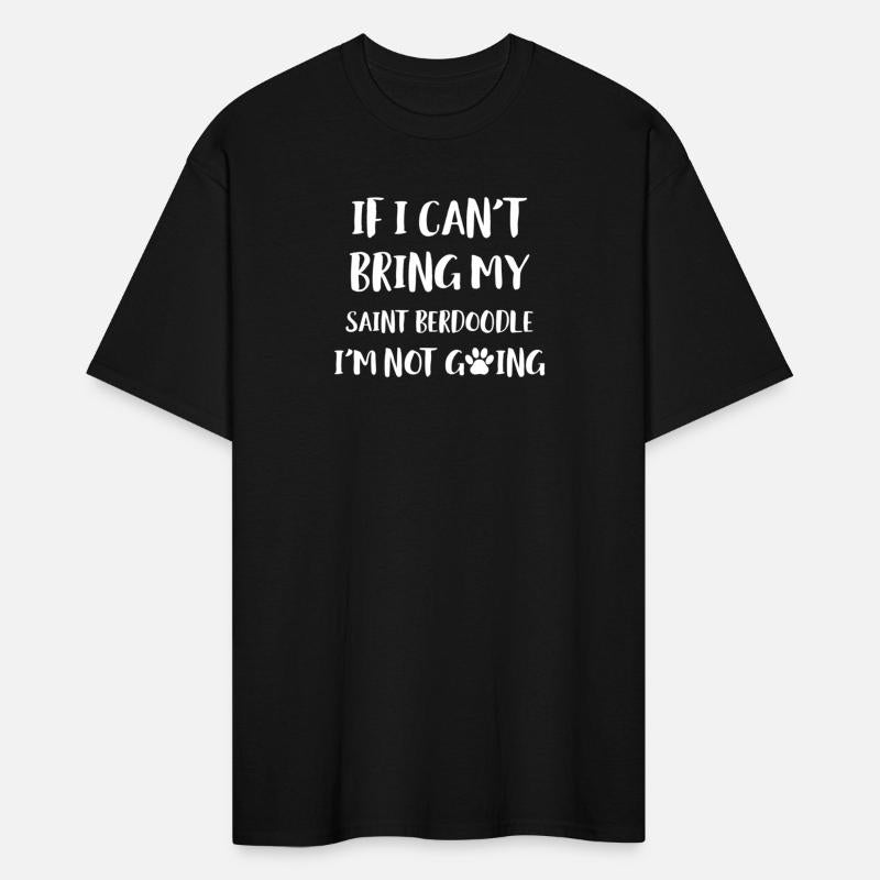 If I Can'T Bring My Saint Berdoodle I'M Not Going