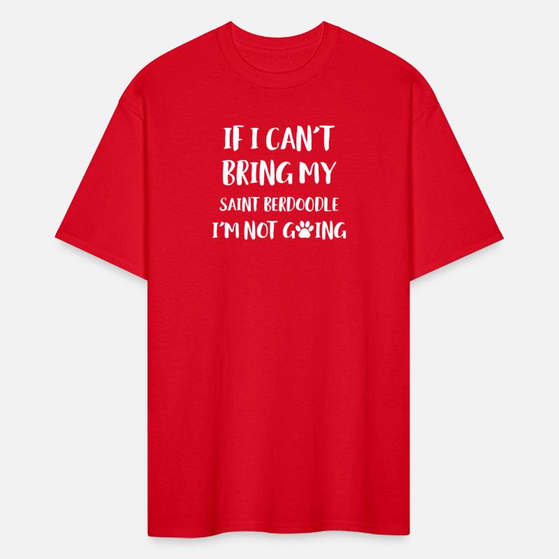 If I Can'T Bring My Saint Berdoodle I'M Not Going