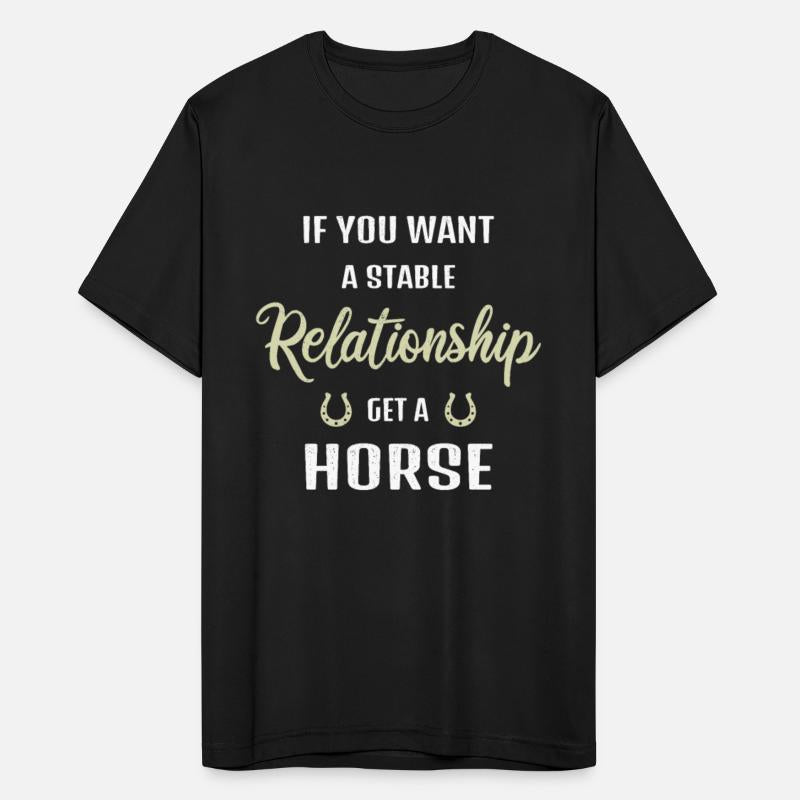 if you want a stable relationship, get a horse