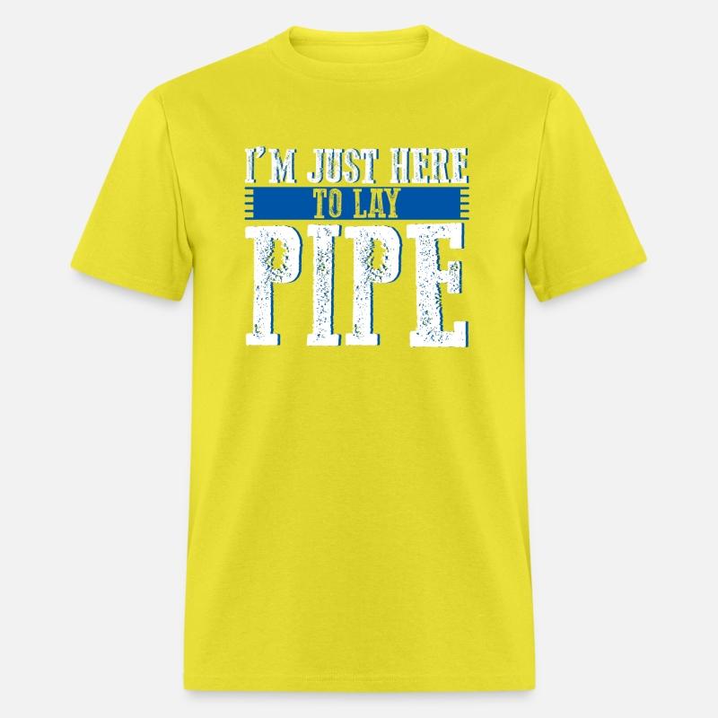 I'm Just Here To Lay Pipe 3
