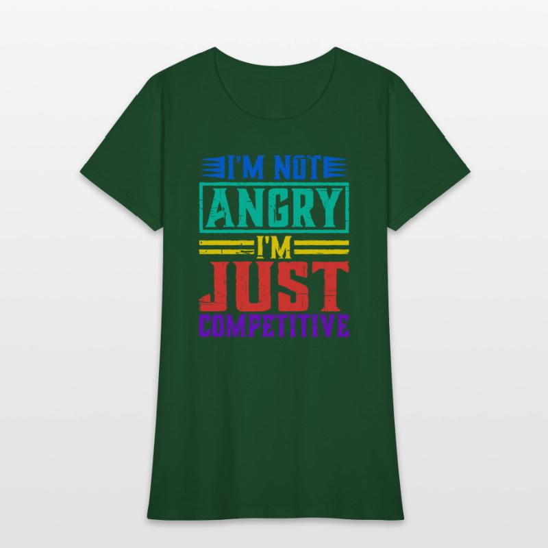 I'm Not Angry I'm Just Competitive