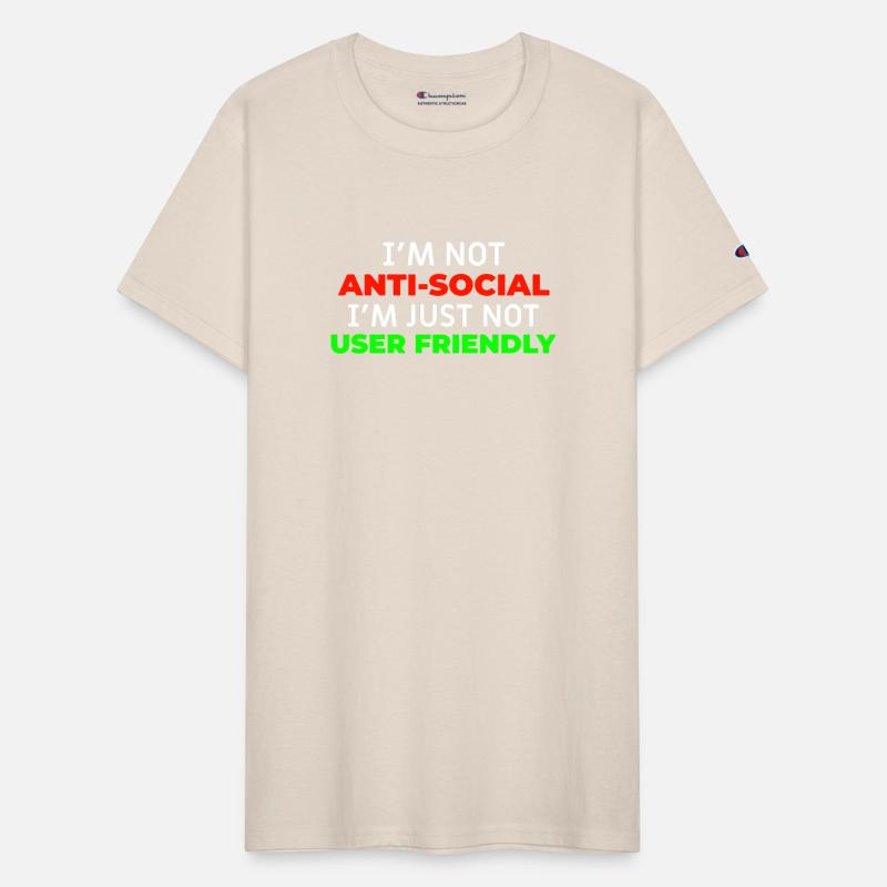 I'm Not Anti-Social I'm Just Not User Friendly