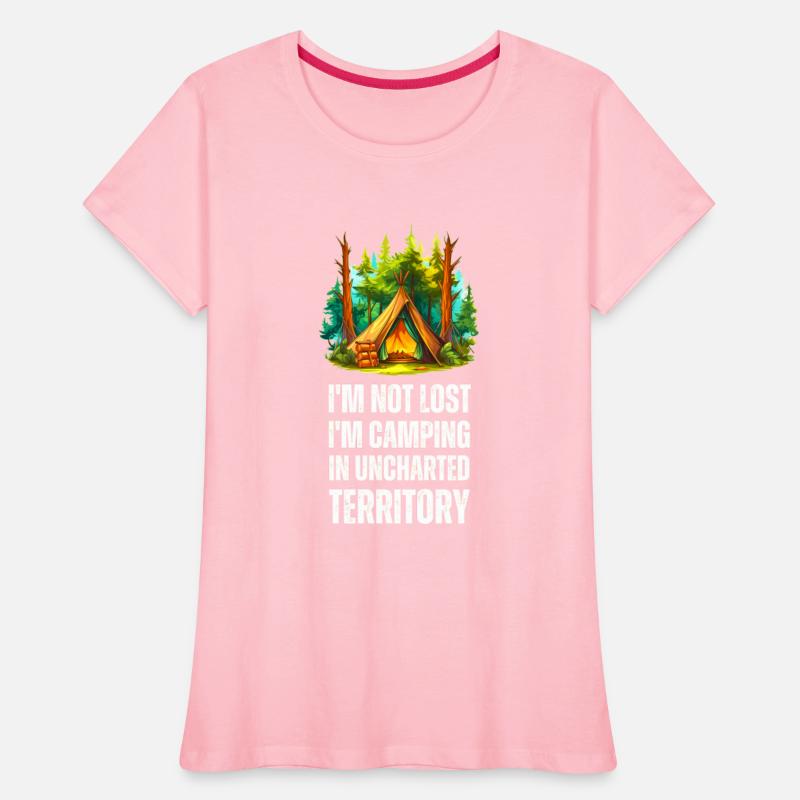 I'm Not Lost, I'm Camping In Uncharted Territory