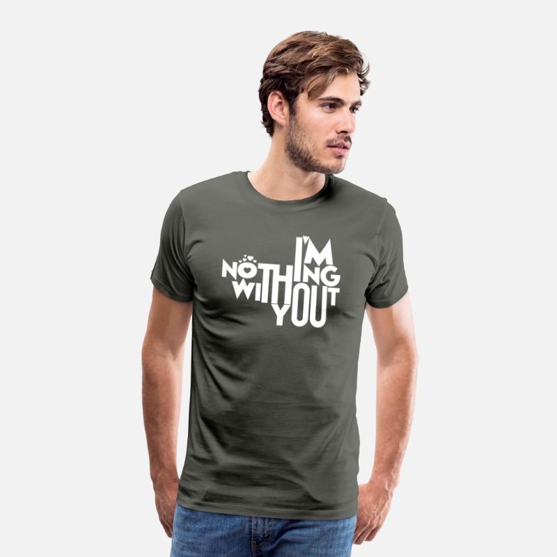 I'm Nothing Without You T-Shirt