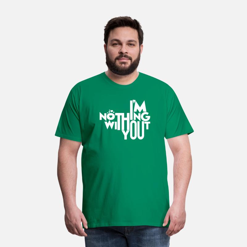 I'm Nothing Without You T-Shirt