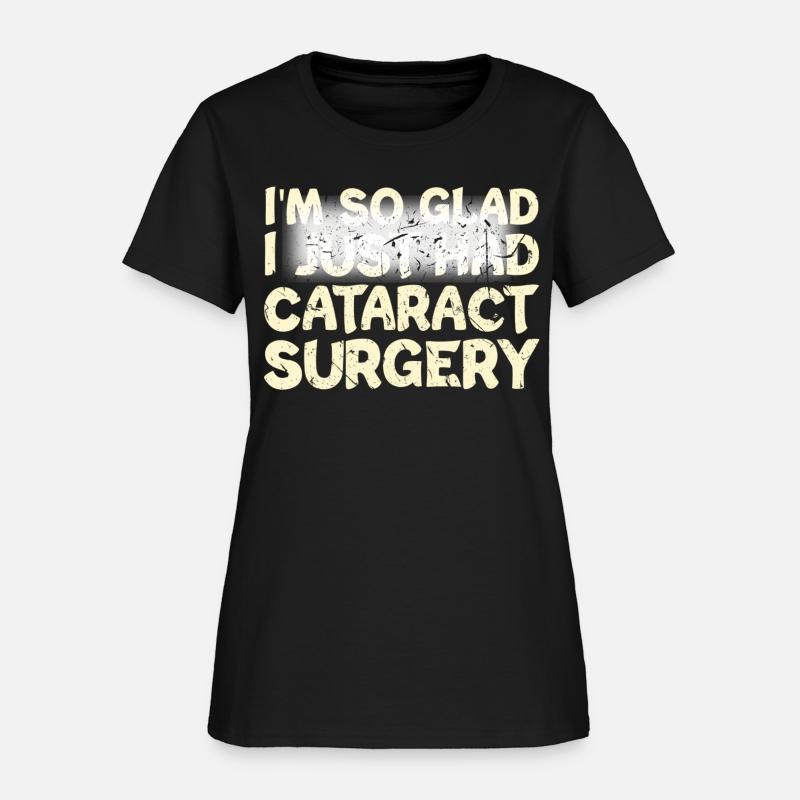 I'M So Glad I Just Had Cataract Surgery Eye
