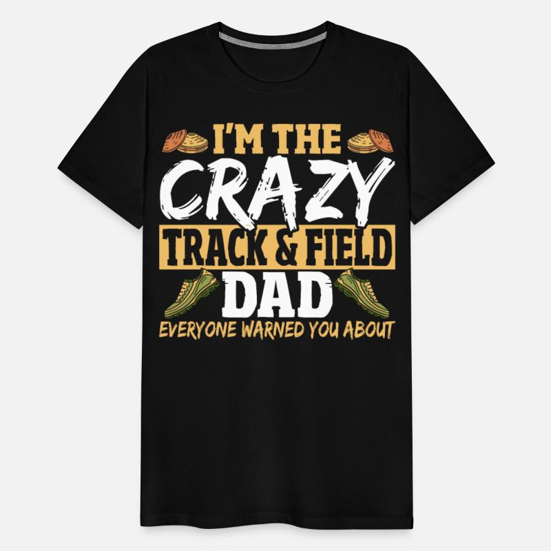 I'm The Crazy Track & Field Dad Everyone Warned