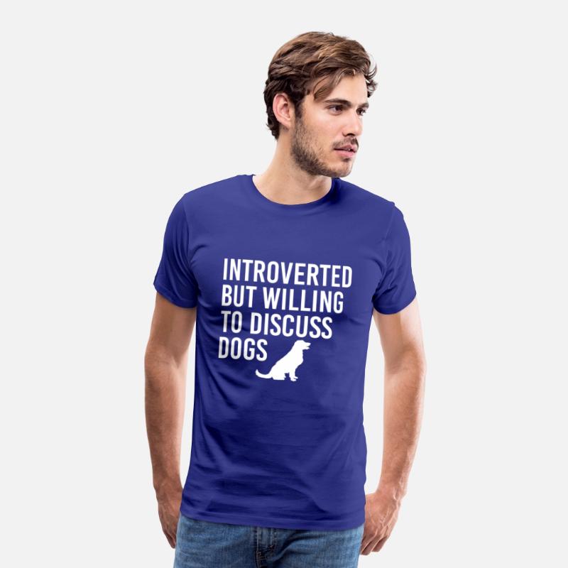 Introverted But Willing To Discuss Dogs Funny