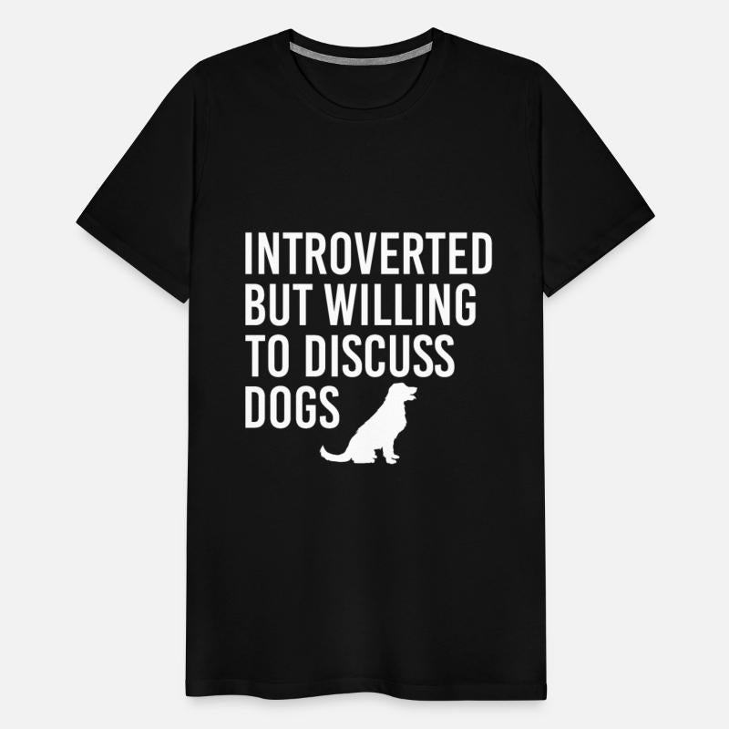 Introverted But Willing To Discuss Dogs Funny