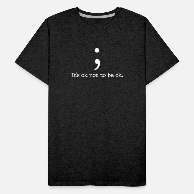 It's Ok Not To Be Ok - Semicolon For Mental Health