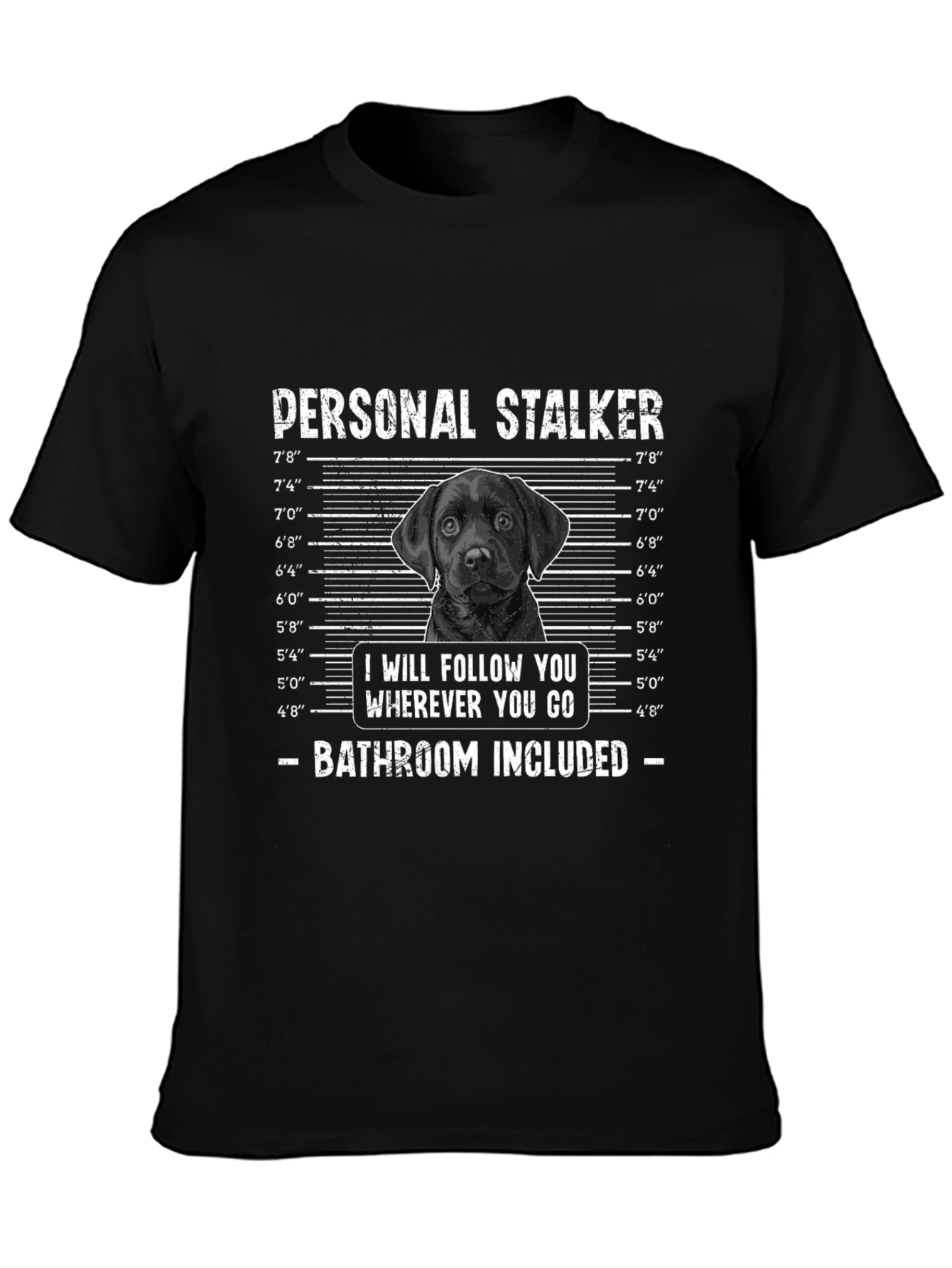 Personal Stalker Labrador T-Shirt – Funny Dog Lover Graphic Tee