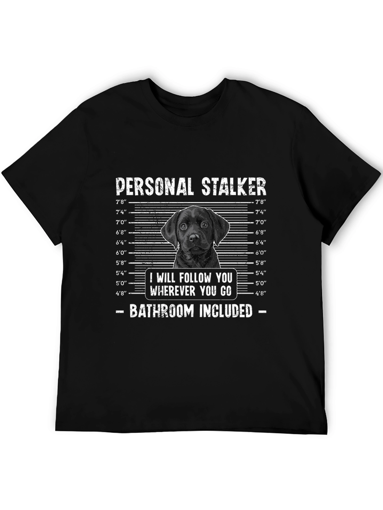 Personal Stalker Labrador T-Shirt – Funny Dog Lover Graphic Tee