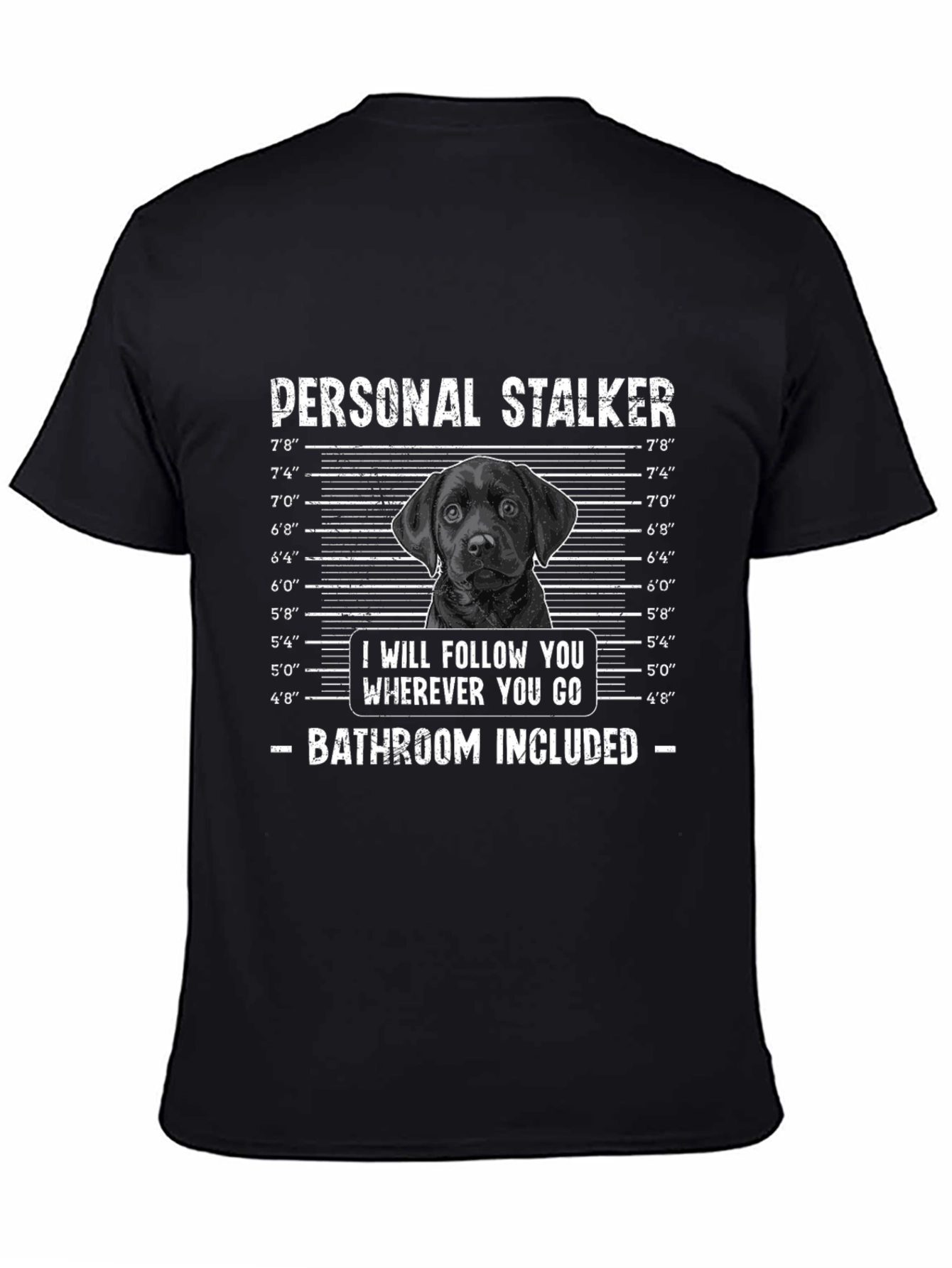 Personal Stalker Labrador T-Shirt – Funny Dog Lover Graphic Tee
